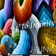 J - Link - 94 To Infinity (Till Infinity Cover)