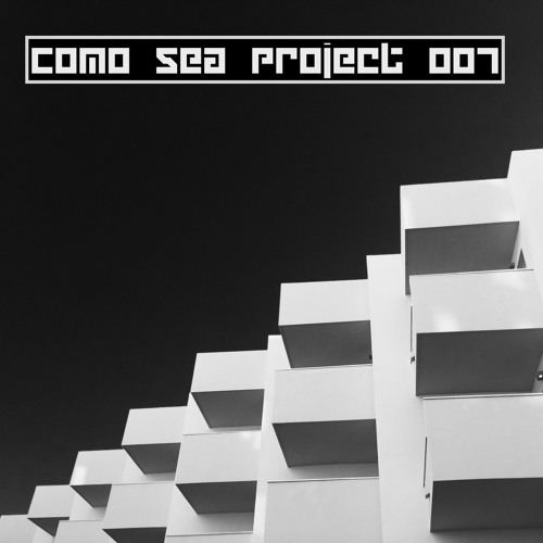 Stream Como Sea Project 007 October 2016 by Como Sea Listen online