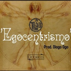 Tese - Egocentrismo - [ Prod. Diogo Ogo ]