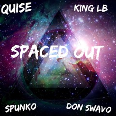 KiNG LB x Quise x Spunko x Don Swavo - Spaced Out