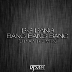 Big Bang - Bang Bang Bang (Upay EDIT!)