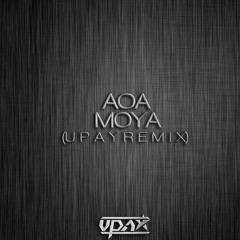 AOA - Moya (Upay Advance Edit!)