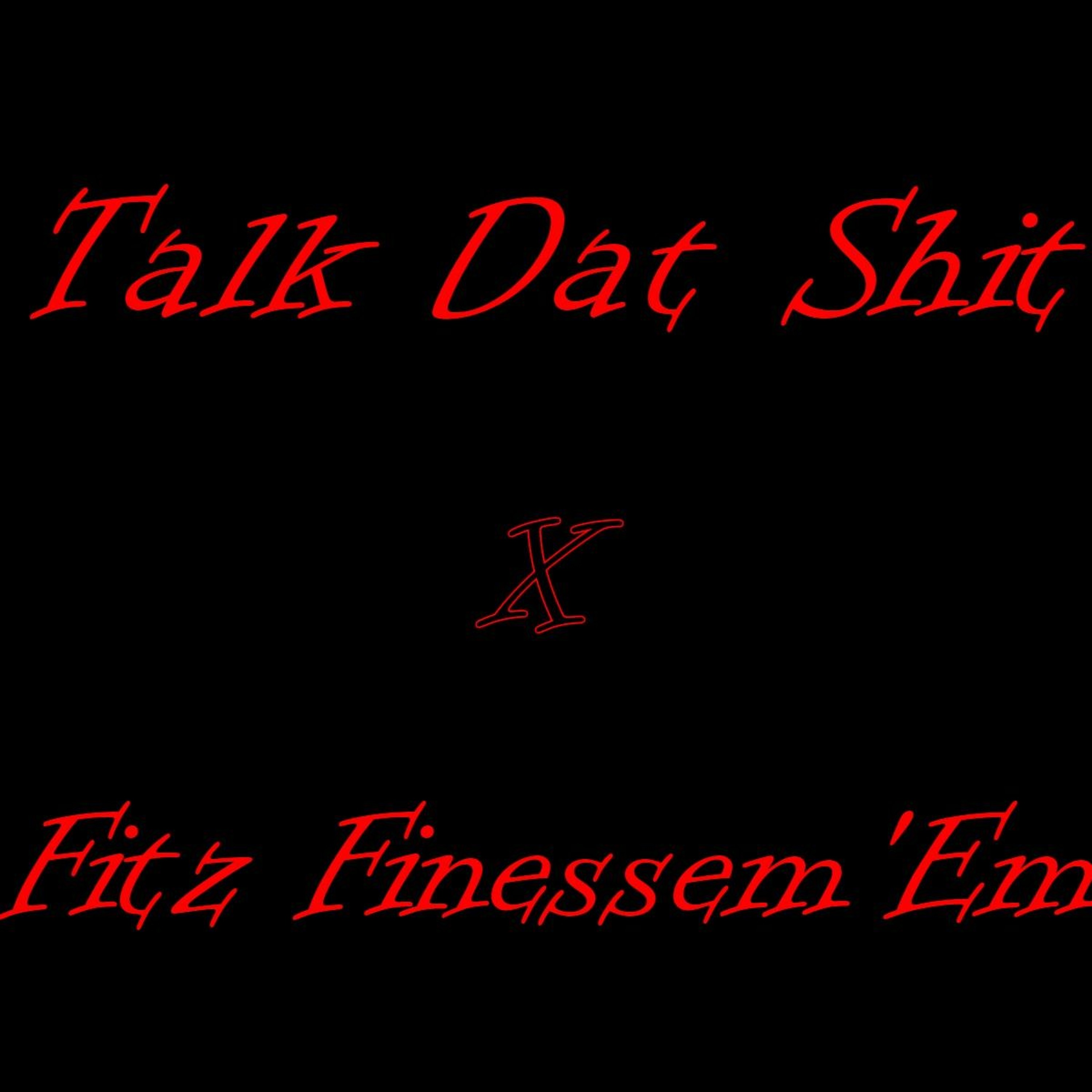 Talk Dat Shit episode artwork