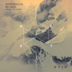 Sonderzug - No Needs (The Nurk Remix) [NYLO Music]