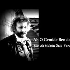 Ah O Gemide Ben De Olsaydım