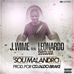 J Wimme  FT Leonardo Shankara- Sou Malandro (Prod. by Osvaldo Brake)