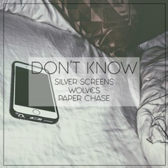 Don't Know - WOLV€S & Paper Chase