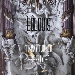 EDLOUIS "TIMMY TURNER" FREESTYLE