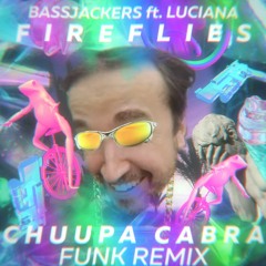 Bassjackers Ft. Luciana - Fireflies (ChuupaCabra Funk Remix)