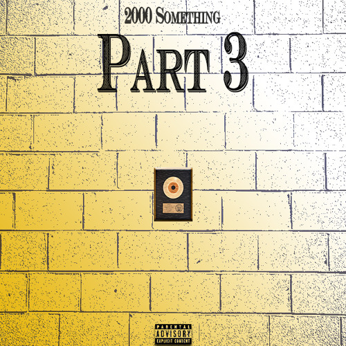 2000 Something [Part 3]