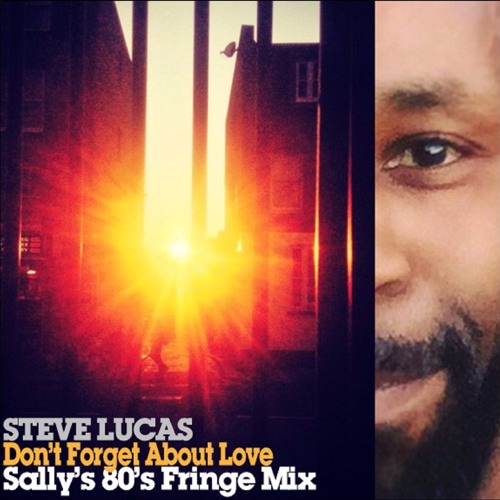 DON'T FORGET ABOUT LOVE - SALLY'S 80's FRINGE MIX - Master Revision 1