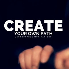 Create Your On Path - Motivational Speech For Success In Life 2017