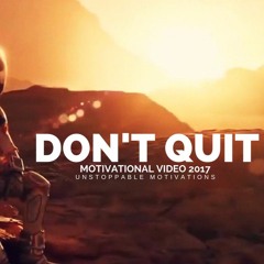DON'T QUIT ► Motivation Video For Success In Life 2017