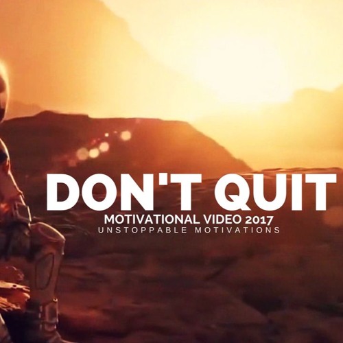DON'T QUIT ► Motivation Video For Success In Life 2017