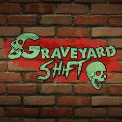 Graveyard Shift | Get Boned