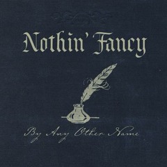 Nothin' Fancy - Love War And Games