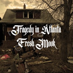 FRESH MOOK - "TRAGEDY IN ATLANTA"