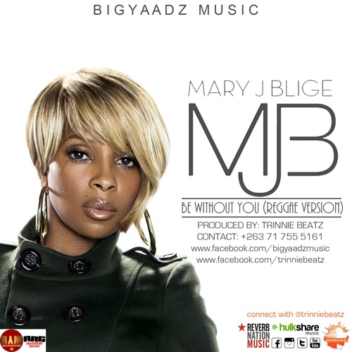 Stream 1 - Mary J Blige - Be Without You [Reggae Version] Trinnie Beatz  Bigyaadz Music by Percy Dancehall Music Distribution | Listen online for  free on SoundCloud