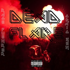 DEAD FLARE FT. CRAIG XEN [PROD. RULA]