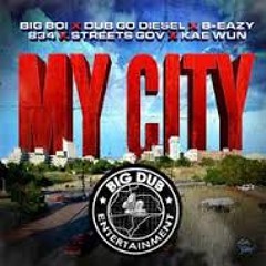 My City by Big Boi feat. Dub Go Diesel, B-Eazy, 834, Streets Gov, Kaewun