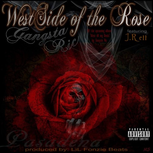 Stream WestSide of the Rose - feat. J.Rell by Gangsta Ric | Listen online  for free on SoundCloud