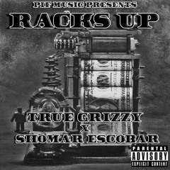 Racks Up ft Shomar Escobar