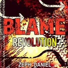 Zeph Daniel: Blame (Revolution)