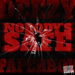 Deezy Da Paperboy- Nobody's Safe