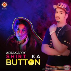 Shirt Ka Button - Arbax Arry - Latest Punjabi Song 2016 - Cham Cham Song