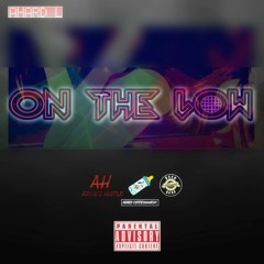 On The Low (Prod. by Dj Flippp)