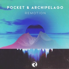 Pocket & Archipelago - Remotion