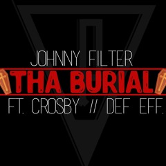 Tha Burial (Ft. Crosby // Def eFF)