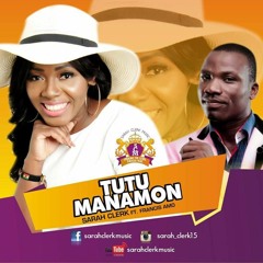 Sarah Clerk - Tutu Manamon (Order My Steps) Feat. Francis Amo