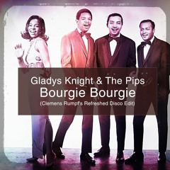 Gladys Knight & The Pips - Bourgie Bourgie (Clemens Rumpf's Disco RE-Edit) (320kbs)