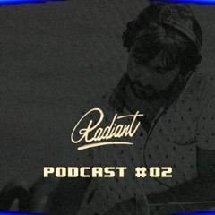 Radiant Podcast #02 - Diogo Lacerda (LowMoneyMusicLove/Radiant)