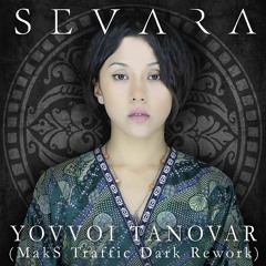 Sevara Nazarkhan - Yovvoi Tanovar (MakS Traffic Dark Rework)