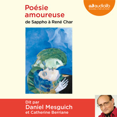 "Poésie amoureuse" lu par Daniel Mesguich et Catherine Berriane