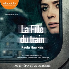 "La fille du train" de Paula Hawkins lu par Valérie Marchant, Joséphine de Renesse et Julie Basecqz