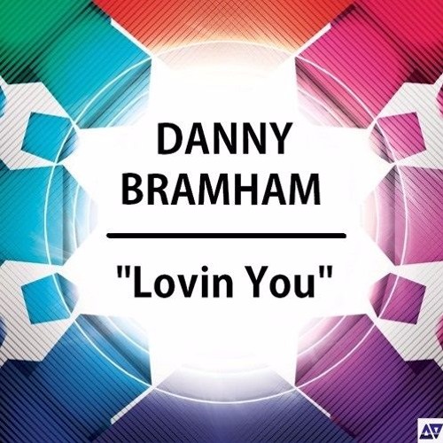 Danny Bramham - "Lovin You"