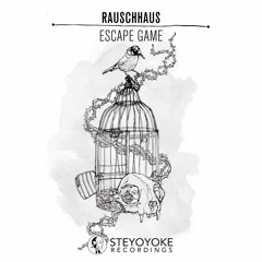 Rauschhaus - Escape Game (Original Mix) | Steyoyoke