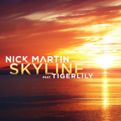 NICK MARTIN Feat TIGERLILY - Skyline (official audio)