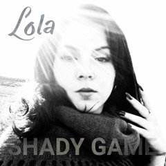 Shady Game - Lola (Prod. By Spencer Jones)