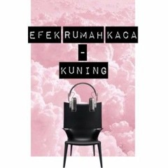 Efek Rumah Kaca - Kuning