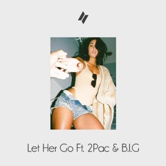 2Pac & Notorious B.I.G. - Let Her Go (LJ Remix)