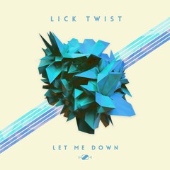 Lick Twist - Let Me Down