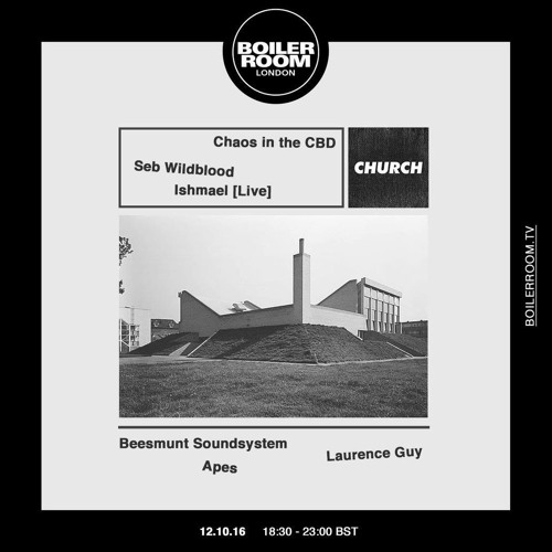 Chaos In The CBD Boiler Room London DJ Set