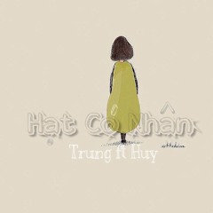 Hạt Có Nhân - Faker ft. Huy