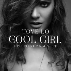 Tove Lo - Cool Girl (David Puentez & MTS Edit)