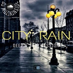 Dj Muzikinside - CITY RAIN (Deep n'Soul Session)