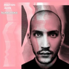 Madden - Alive (Nomás Remix)